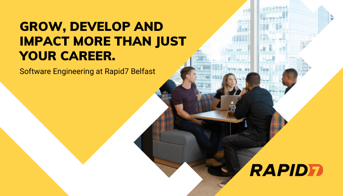 Grow, Develop, and Impact More Than Just Your Career: Software Engineering at Rapid7 Belfast