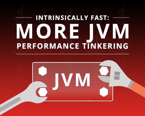 Intrinsically-fast-more-JVM-performance-tinkering.png