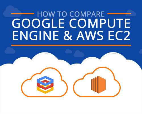 how-to-compare-google-compute-engine-and-aws-ec2.jpg