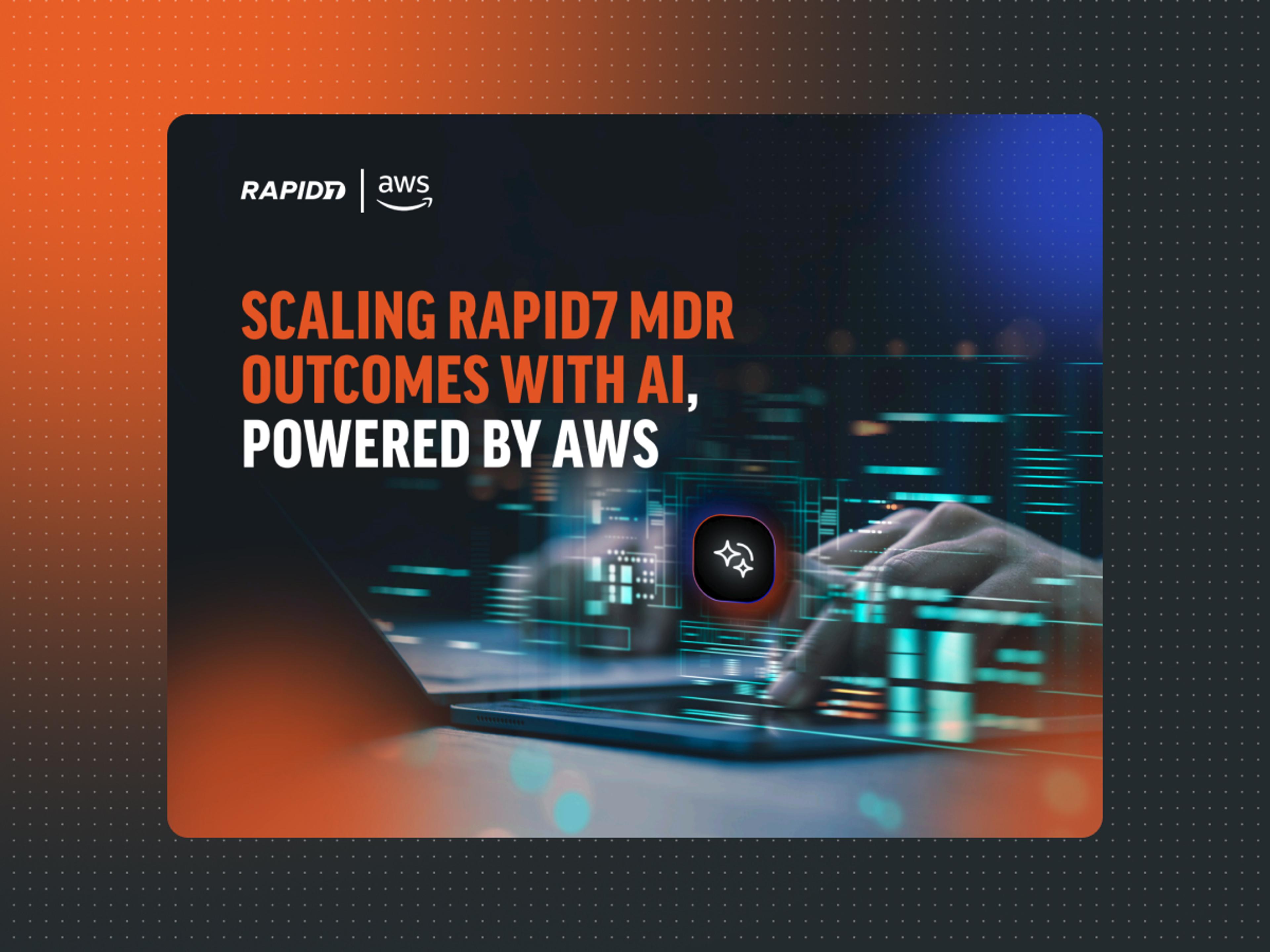 Scaling Rapid7 MDR Outcomes with AI, Powered by AWS